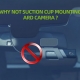 Why not suction cup mounting dashboard camera