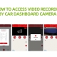How to access video recorded by car dashboard camera
