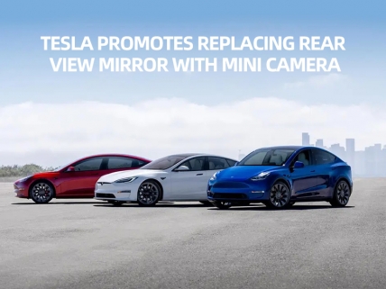 Tesla spare no effort to promote replacing rear view mirror with mini camera