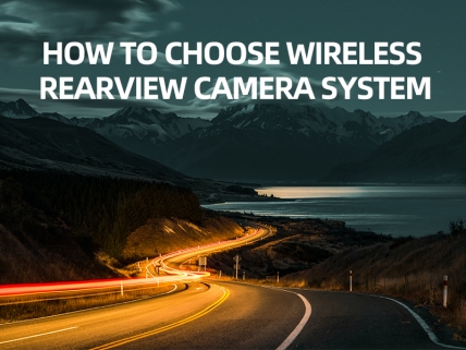 Factors To Consider Before Buying Wireless Rearview Camera System