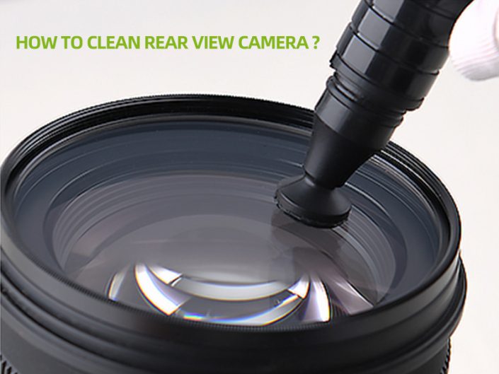 How To Clean Rear View Camera ? Luview