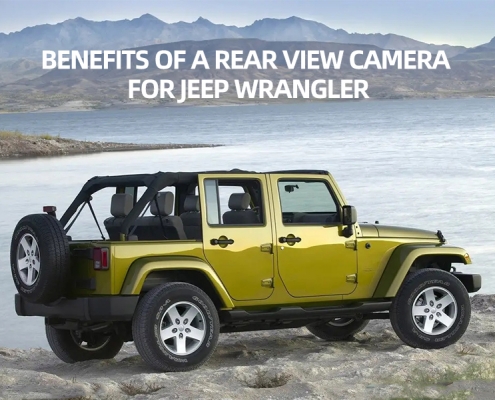 Top 4 Benefits Buying a Rear View Camera For Jeep Wrangler