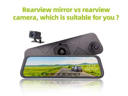 Rearview mirror vs rearview camera, which is suitable for you