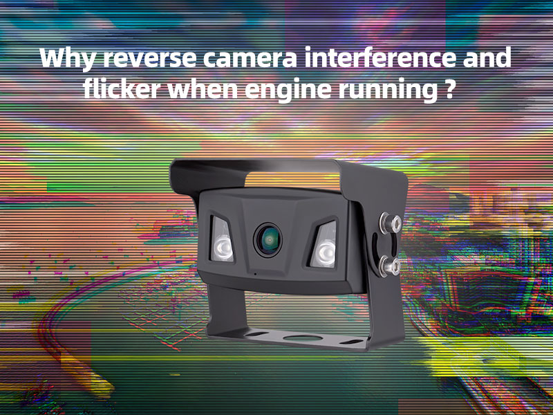 Por qué la cámara de marcha atrás interfiere y parpadea cuando el motor  está en marcha? -Luview