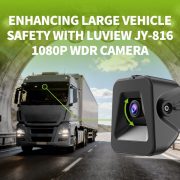 Meningkatkan Keamanan Kendaraan Besar dengan Kamera Luview JY-816 1080P WDR Meningkatkan Keamanan Kendaraan Besar dengan Kamera Luview JY-816 1080P WDR