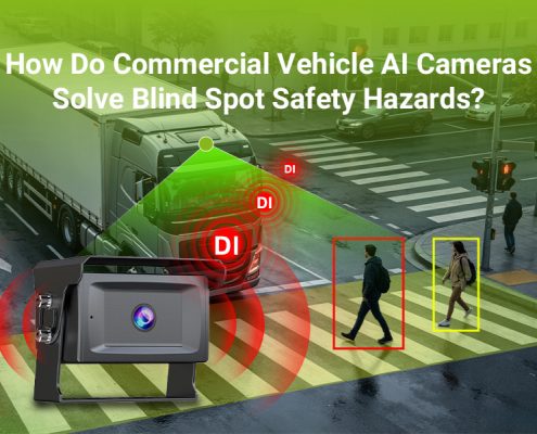 How Do Commercial Vehicle AI Cameras Solve Blind Spot Safety Hazards?缩略图